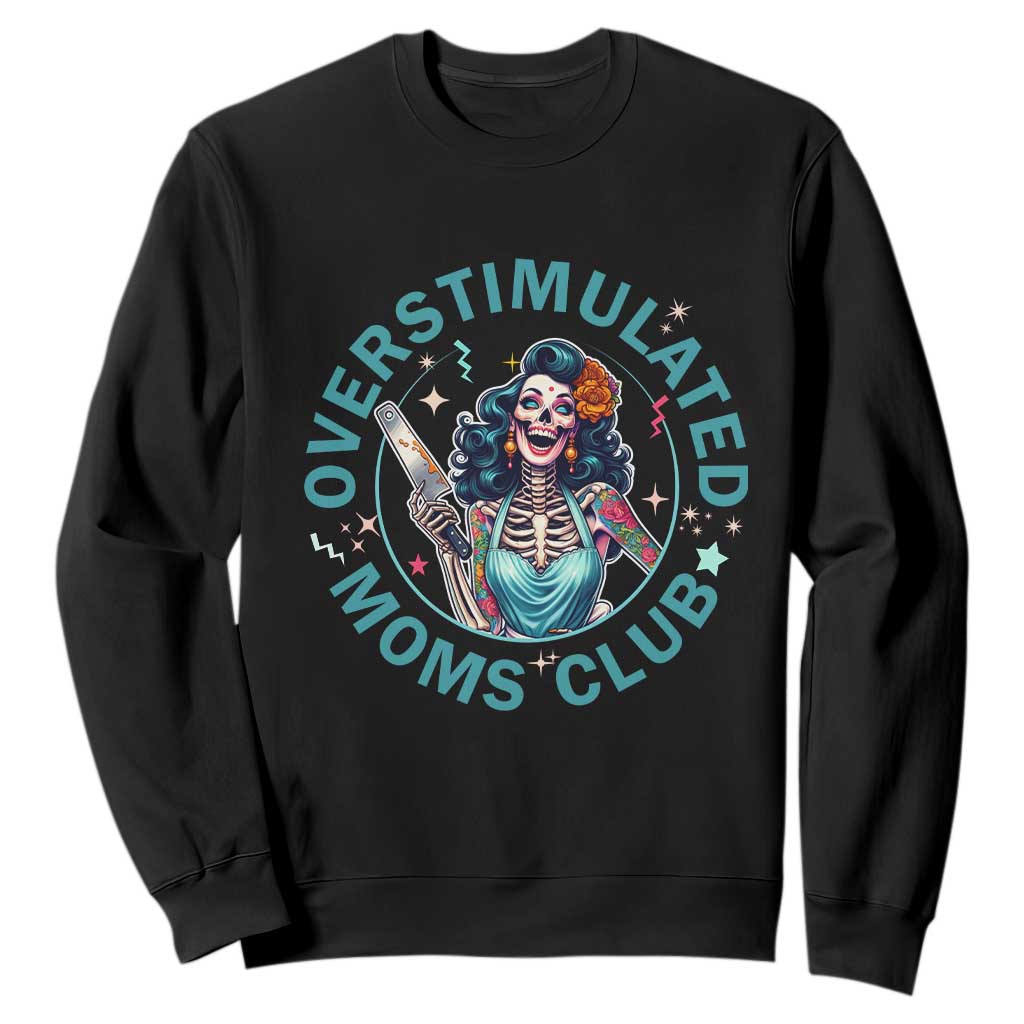 Overstimulated Moms Club Sweatshirt Neurodivergent Mom Mental Health TS14 Black Print Your Wear