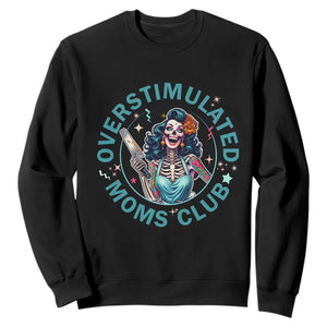 Overstimulated Moms Club Sweatshirt Neurodivergent Mom Mental Health TS14 Black Print Your Wear