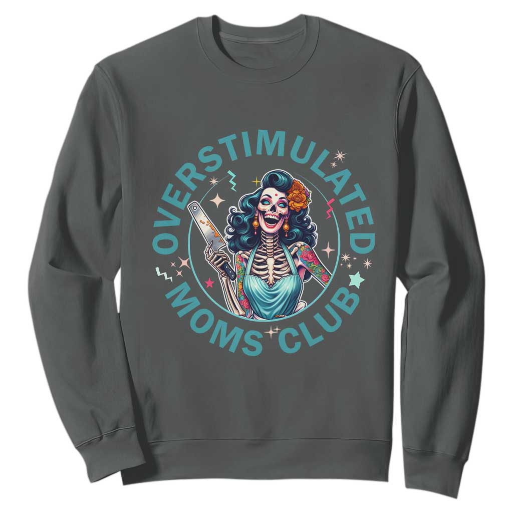 Overstimulated Moms Club Sweatshirt Neurodivergent Mom Mental Health TS14 Dark Heather Print Your Wear