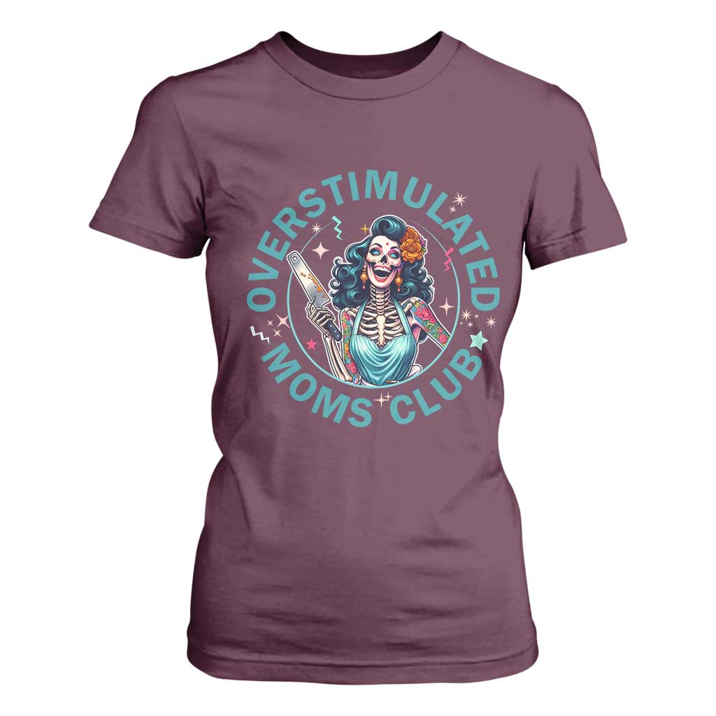 Overstimulated Moms Club T Shirt For Women Neurodivergent Mom Mental Health TS14 Maroon Print Your Wear