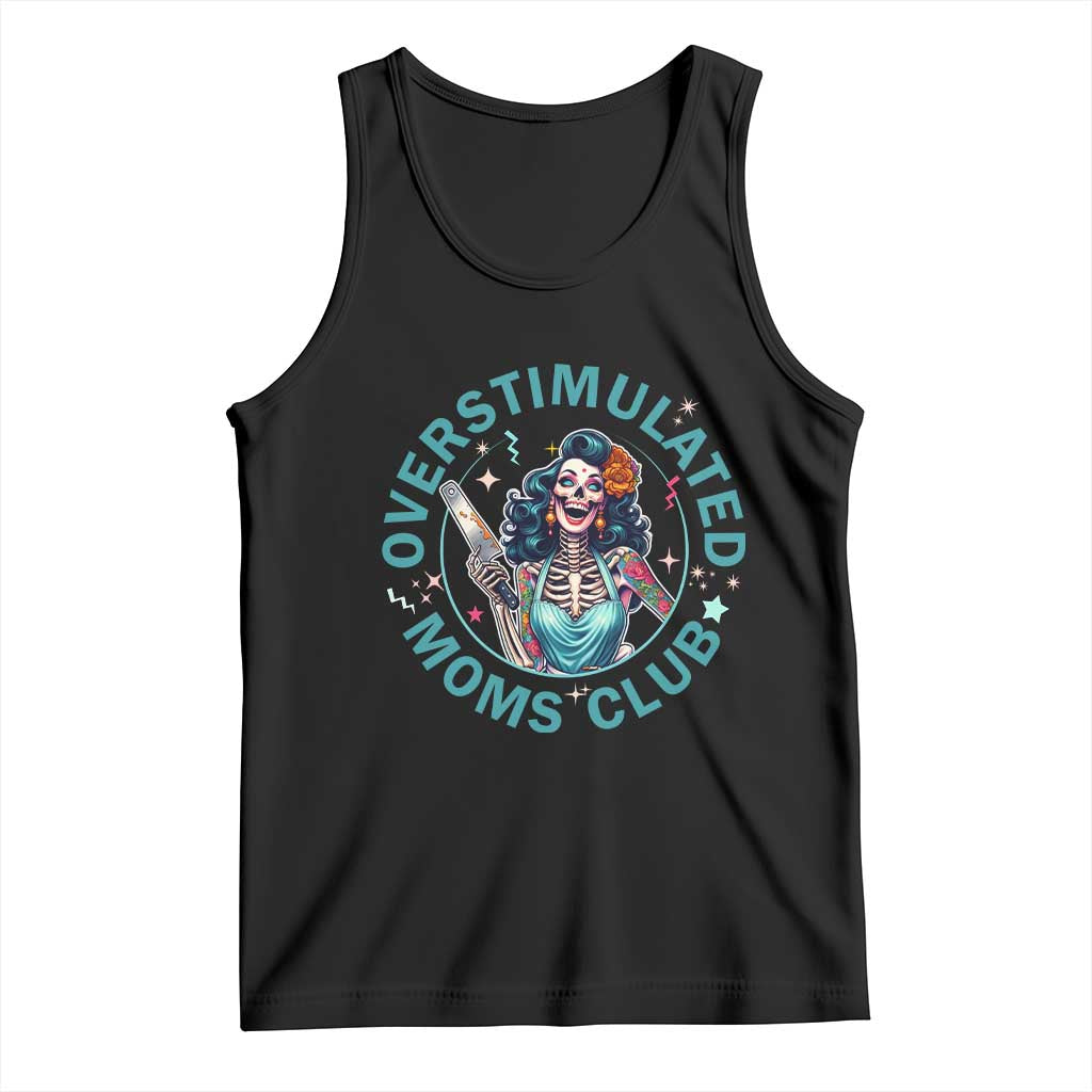 Overstimulated Moms Club Tank Top Neurodivergent Mom Mental Health TS14 Black Print Your Wear