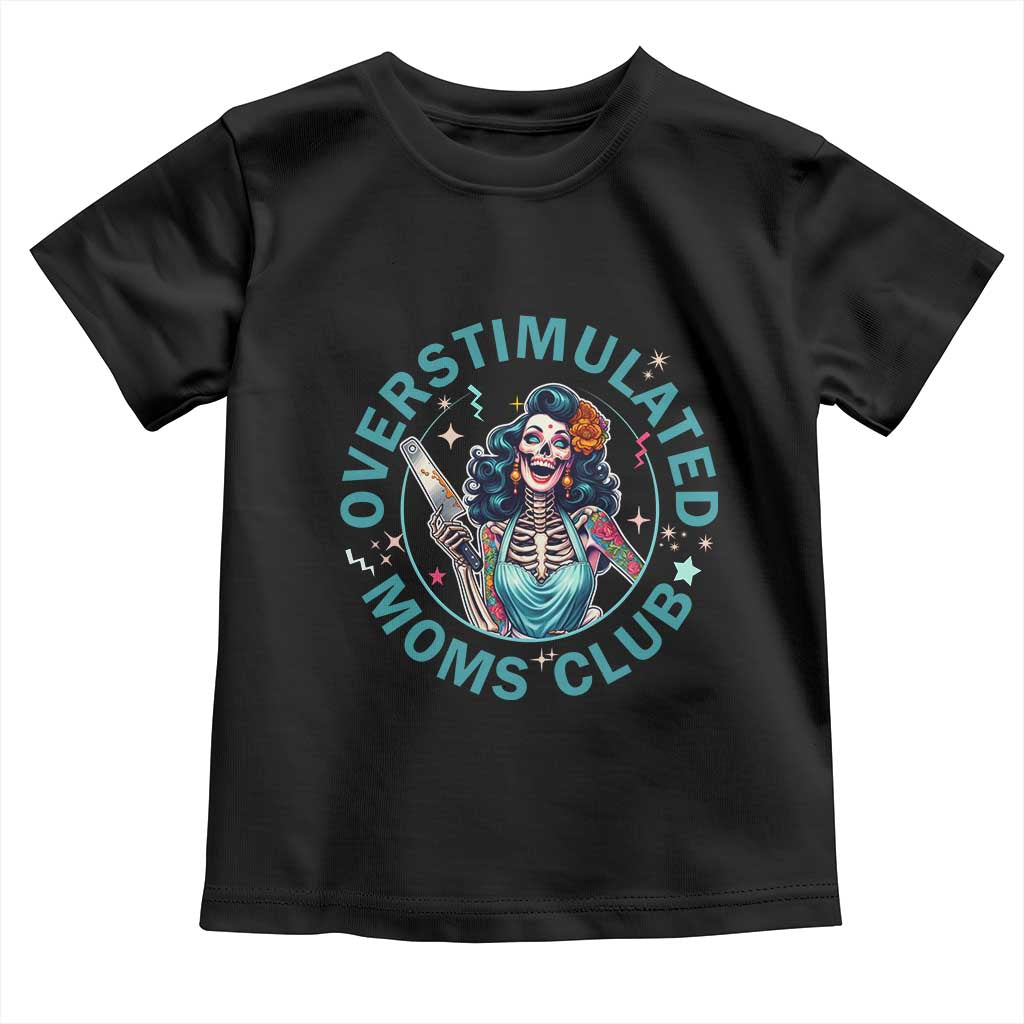 Overstimulated Moms Club Toddler T Shirt Neurodivergent Mom Mental Health TS14 Black Print Your Wear