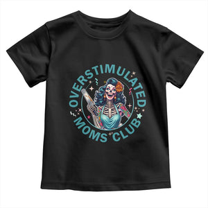 Overstimulated Moms Club Toddler T Shirt Neurodivergent Mom Mental Health TS14 Black Print Your Wear