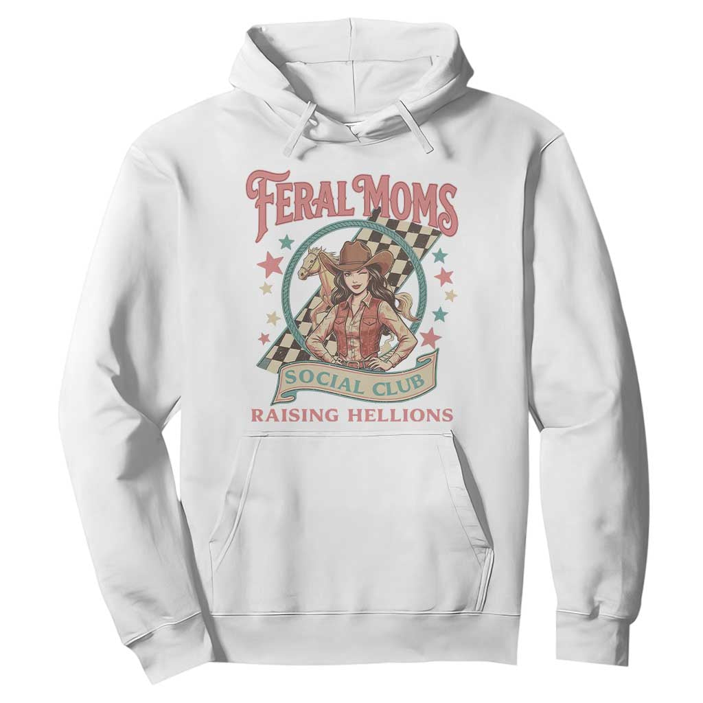 Feral Moms Social Club Hoodie Western Cowgirl Mom Mother’s Day TS14 White Print Your Wear
