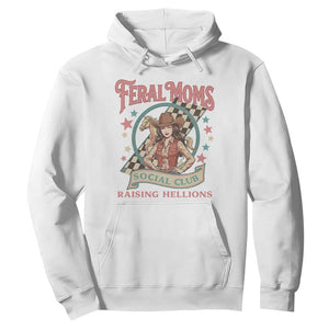 Feral Moms Social Club Hoodie Western Cowgirl Mom Mother’s Day TS14 White Print Your Wear