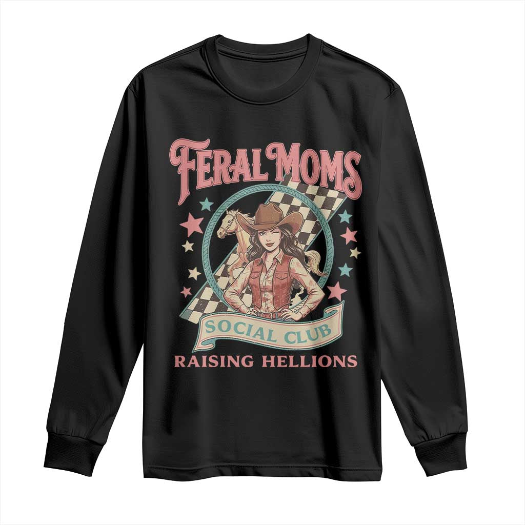 Feral Moms Social Club Long Sleeve Shirt Western Cowgirl Mom Mother’s Day TS14 Black Print Your Wear