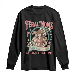 Feral Moms Social Club Long Sleeve Shirt Western Cowgirl Mom Mother’s Day TS14 Black Print Your Wear
