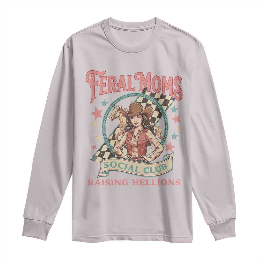 Feral Moms Social Club Long Sleeve Shirt Western Cowgirl Mom Mother’s Day TS14 Ice Gray Print Your Wear