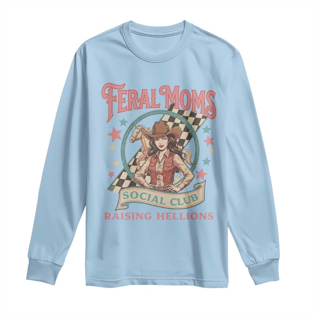 Feral Moms Social Club Long Sleeve Shirt Western Cowgirl Mom Mother’s Day TS14 Light Blue Print Your Wear