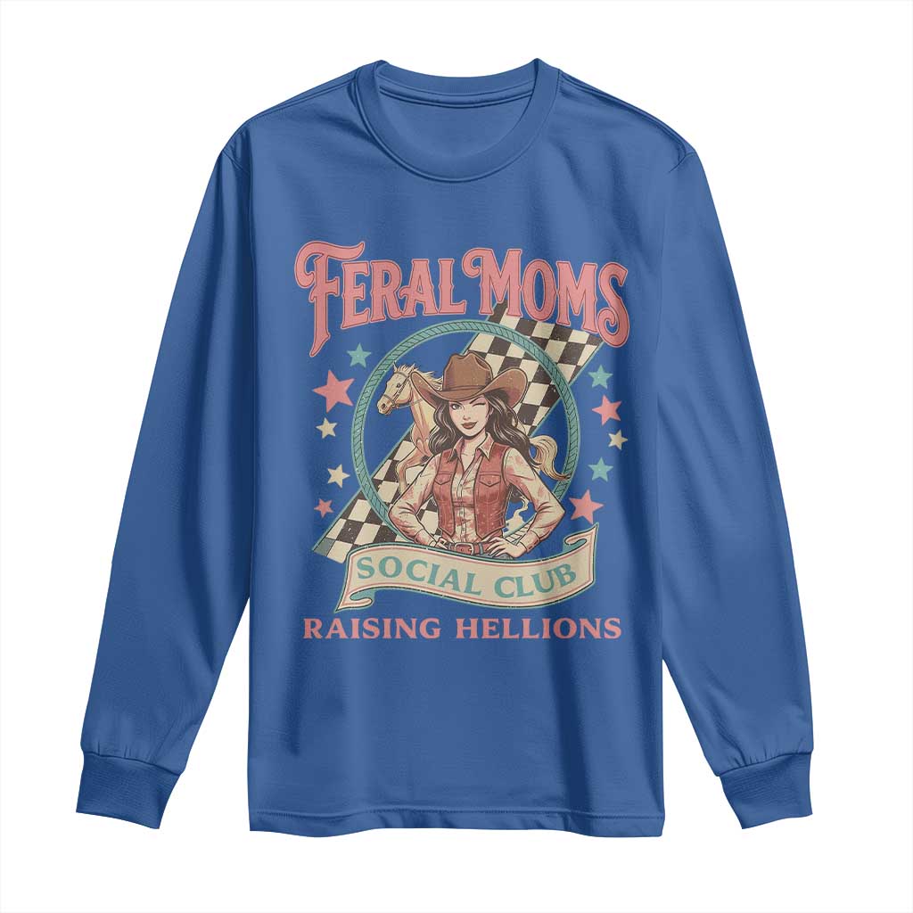 Feral Moms Social Club Long Sleeve Shirt Western Cowgirl Mom Mother’s Day TS14 Royal Blue Print Your Wear
