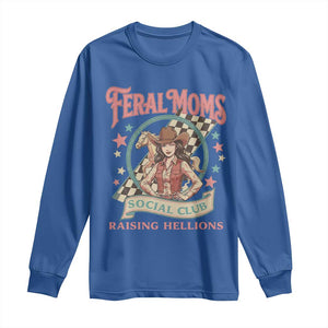 Feral Moms Social Club Long Sleeve Shirt Western Cowgirl Mom Mother’s Day TS14 Royal Blue Print Your Wear