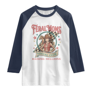 Feral Moms Social Club Raglan Shirt Western Cowgirl Mom Mother’s Day TS14 White Navy Print Your Wear