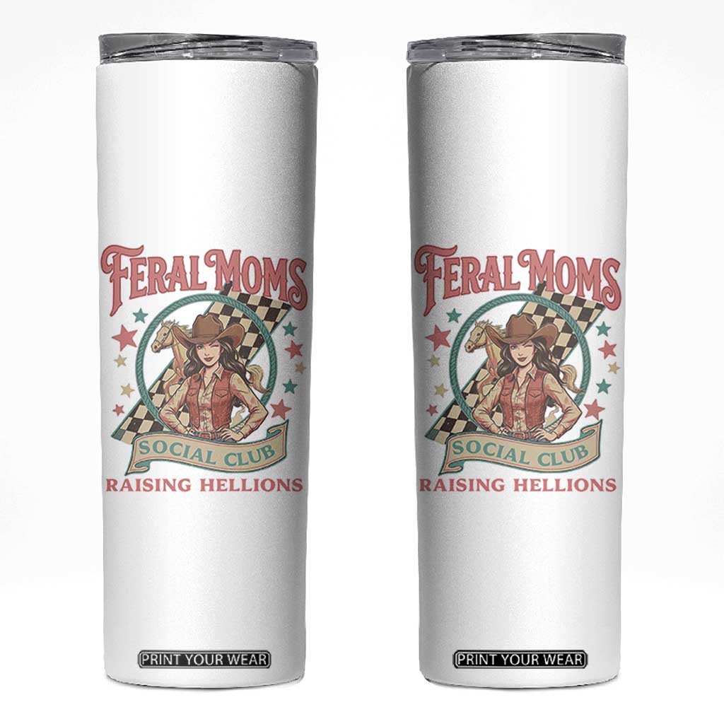 Feral Moms Social Club Skinny Tumbler Western Cowgirl Mom Mother’s Day TS14 White Print Your Wear