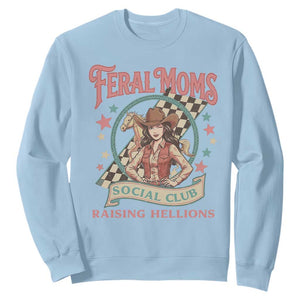 Feral Moms Social Club Sweatshirt Western Cowgirl Mom Mother’s Day TS14 Light Blue Print Your Wear