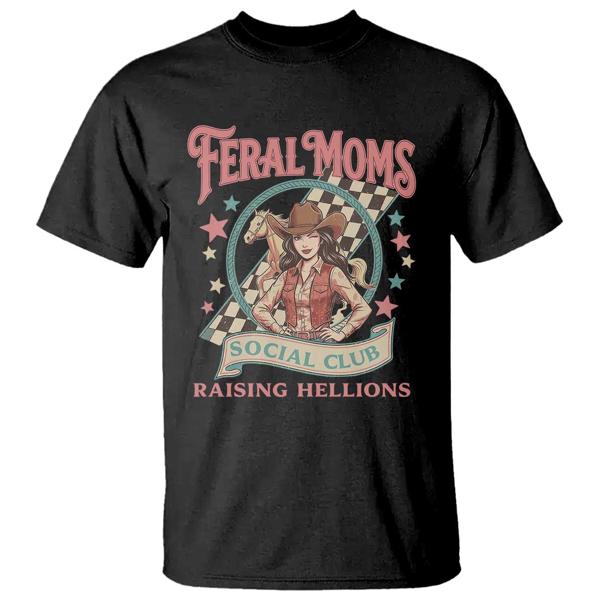 Feral Moms Social Club T Shirt Western Cowgirl Mom Mother’s Day TS14 Black Print Your Wear