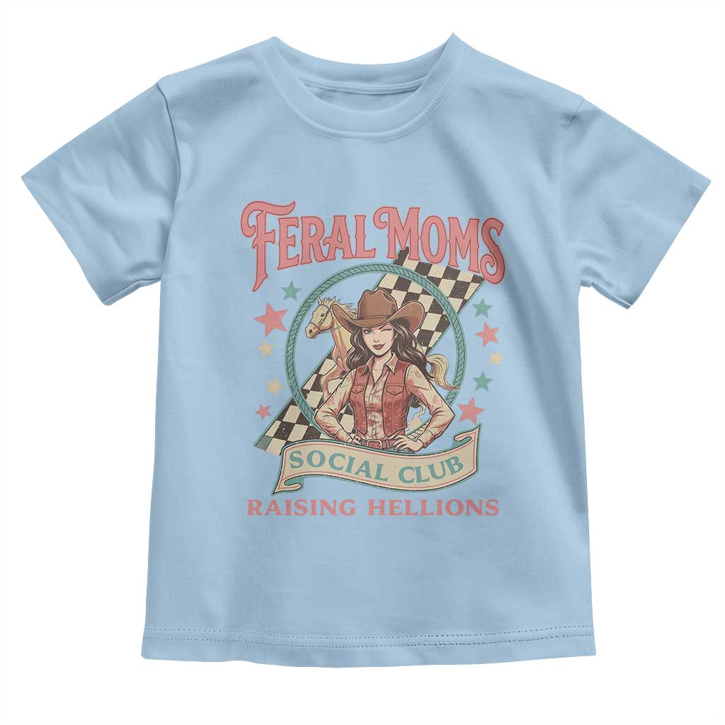 Feral Moms Social Club Toddler T Shirt Western Cowgirl Mom Mother’s Day TS14 Light Blue Print Your Wear