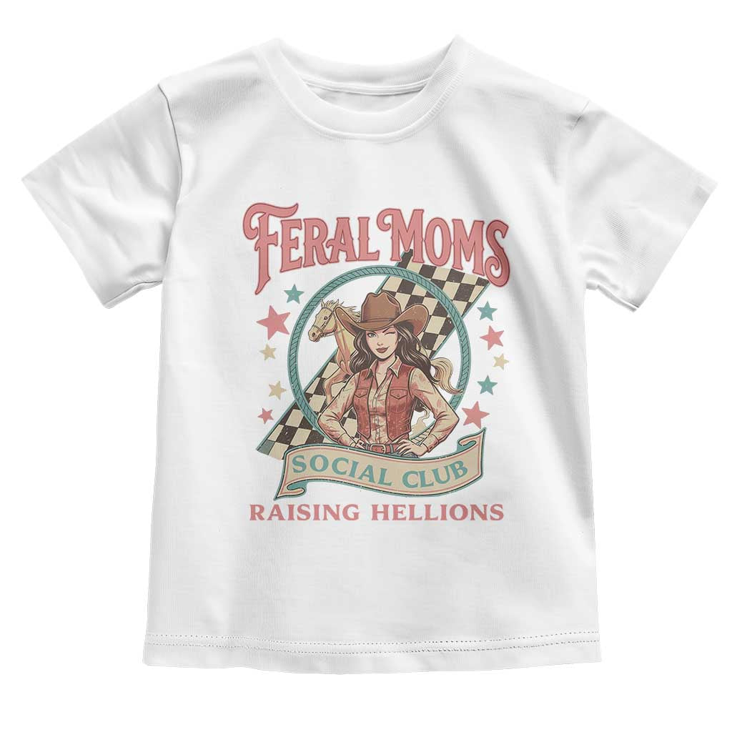 Feral Moms Social Club Toddler T Shirt Western Cowgirl Mom Mother’s Day TS14 White Print Your Wear