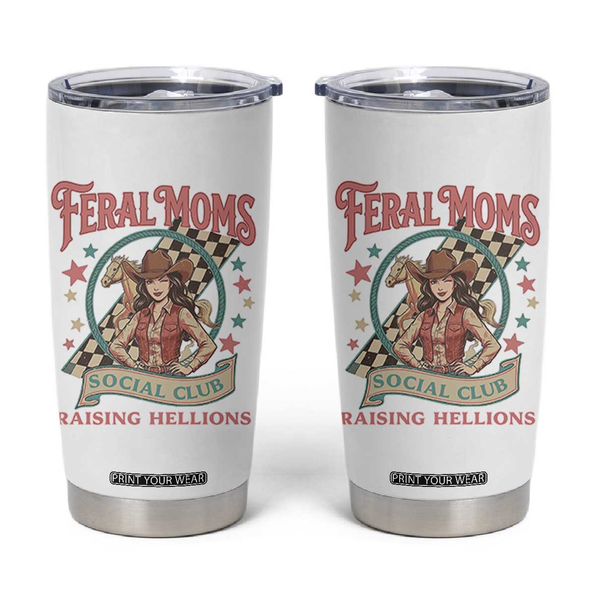 Feral Moms Social Club Tumbler Cup Western Cowgirl Mom Mother’s Day TS14 White Print Your Wear