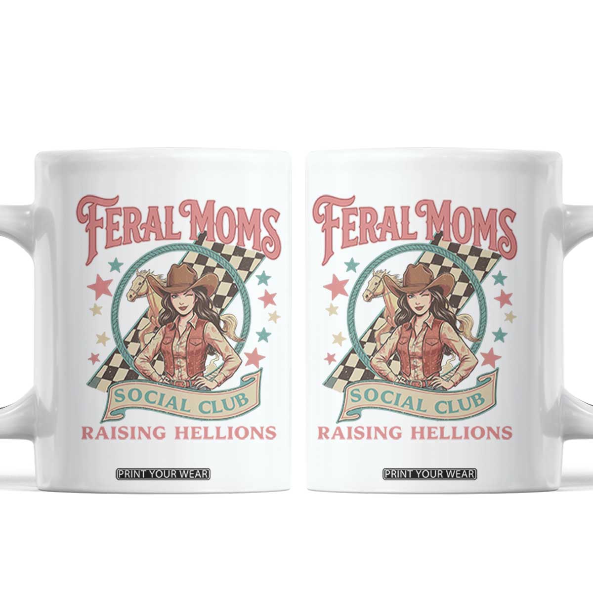 Feral Moms Social Club Coffee Mug Western Cowgirl Mom Mother’s Day TS14 White Print Your Wear
