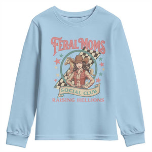 Feral Moms Social Club Youth Sweatshirt Western Cowgirl Mom Mother’s Day TS14 Light Blue Print Your Wear