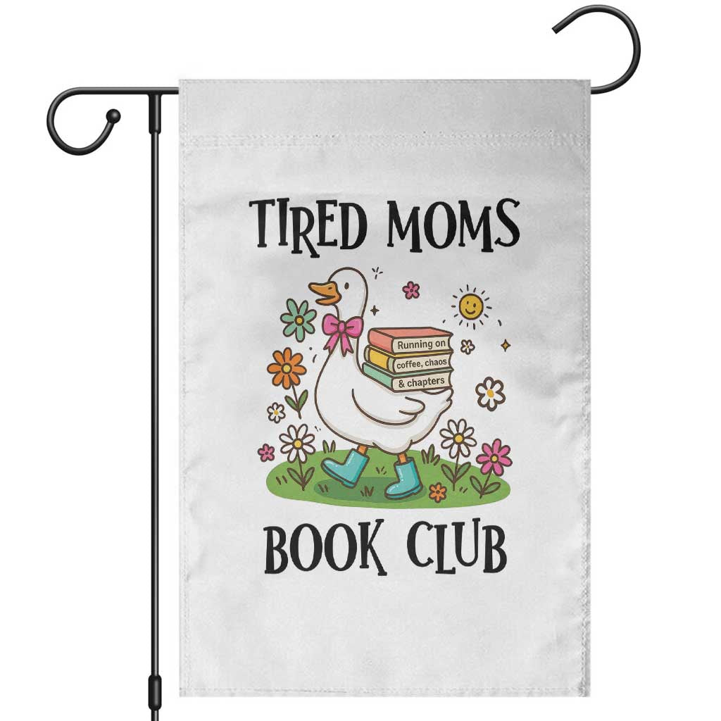 Tired Moms Book Club Garden Flag Silly Goose Mama Bookish Reader Gift TS14 White Print Your Wear