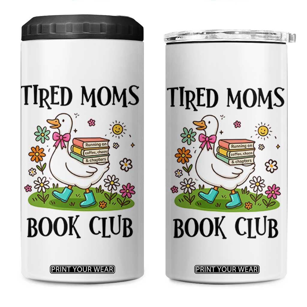 Tired Moms Book Club 4 in 1 Can Cooler Tumbler Silly Goose Mama Bookish Reader Gift TS14 One Size: 16 oz White Print Your Wear