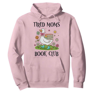 Tired Moms Book Club Hoodie Silly Goose Mama Bookish Reader Gift TS14 Light Pink Print Your Wear