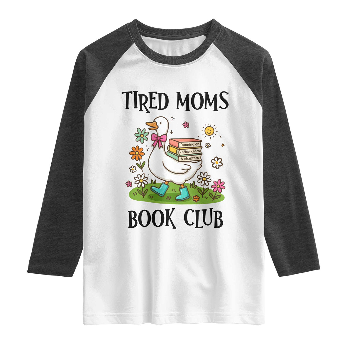 Tired Moms Book Club Raglan Shirt Silly Goose Mama Bookish Reader Gift TS14 White Heather Charcoal Print Your Wear