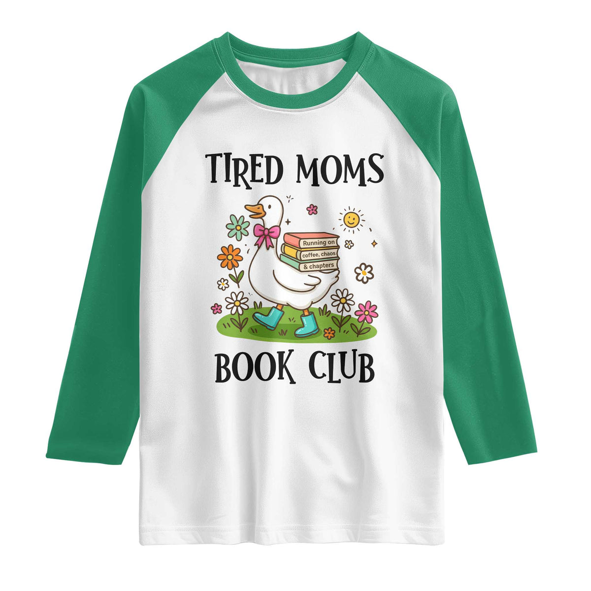 Tired Moms Book Club Raglan Shirt Silly Goose Mama Bookish Reader Gift TS14 White Kelly Green Print Your Wear