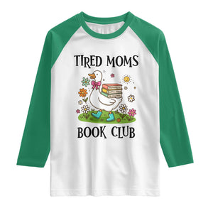 Tired Moms Book Club Raglan Shirt Silly Goose Mama Bookish Reader Gift TS14 White Kelly Green Print Your Wear