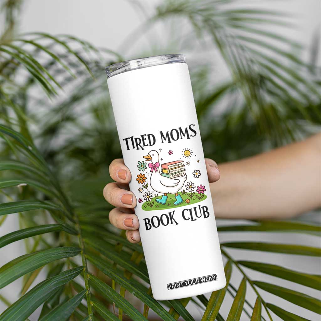 Tired Moms Book Club Skinny Tumbler Silly Goose Mama Bookish Reader Gift TS14 Print Your Wear