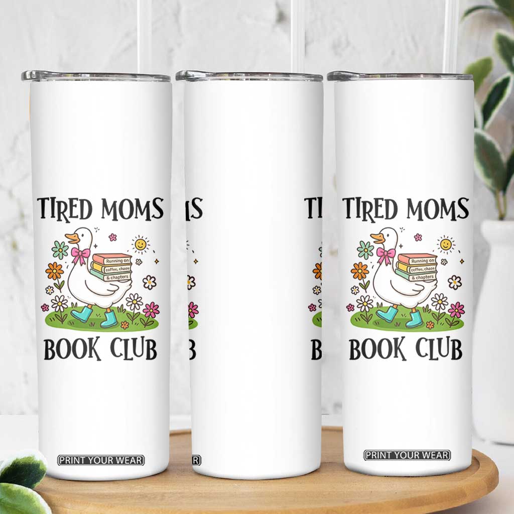 Tired Moms Book Club Skinny Tumbler Silly Goose Mama Bookish Reader Gift TS14 Print Your Wear