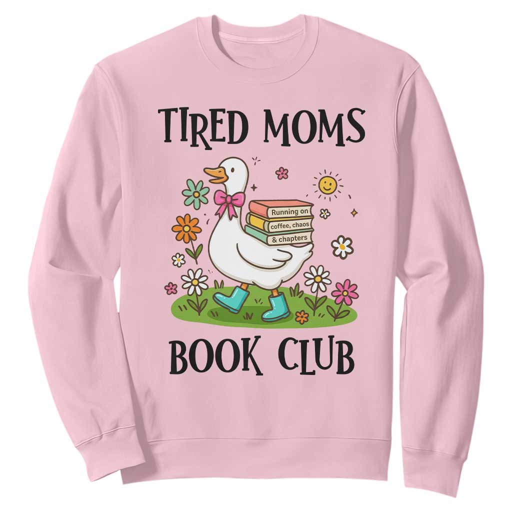 Tired Moms Book Club Sweatshirt Silly Goose Mama Bookish Reader Gift TS14 Light Pink Print Your Wear