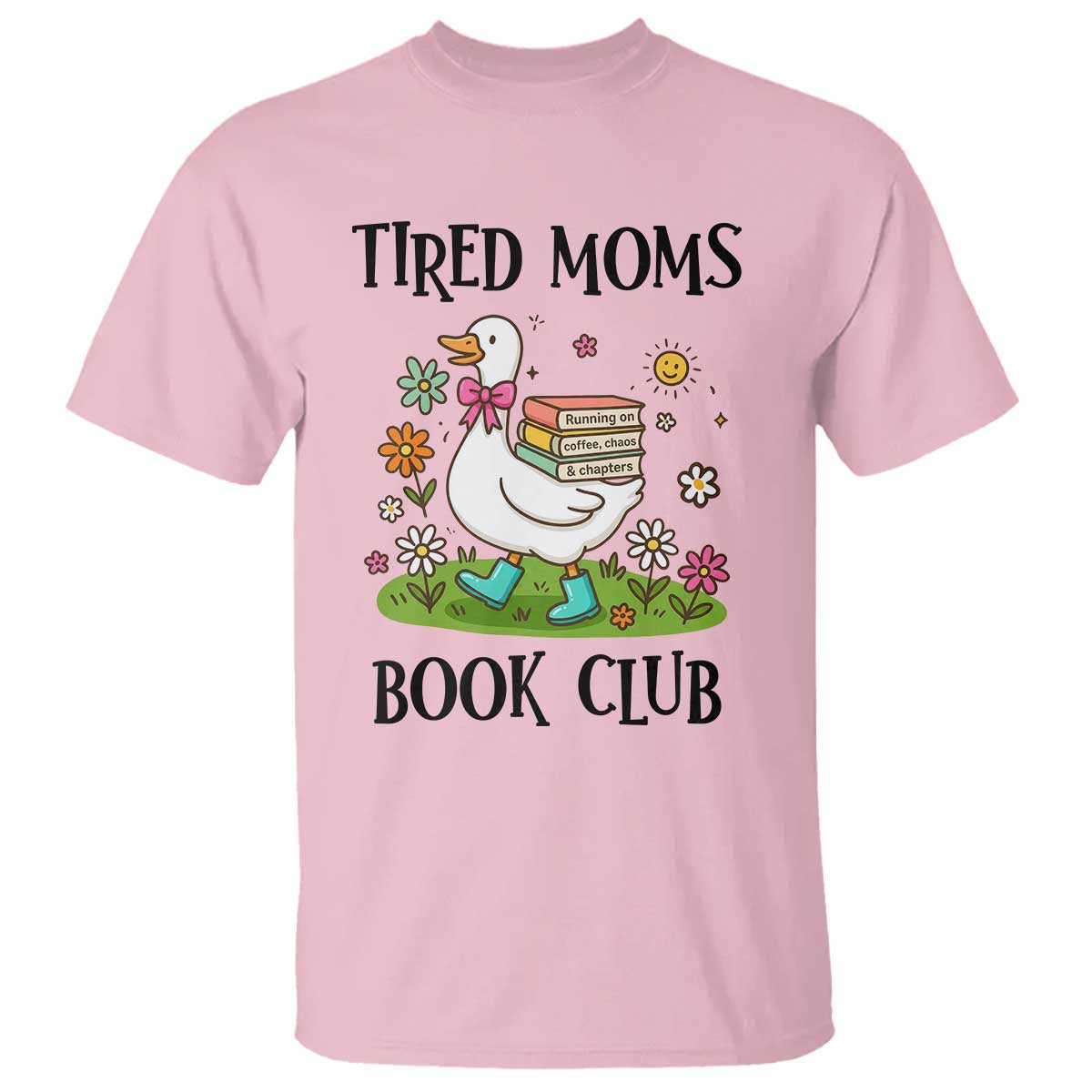 Tired Moms Book Club T Shirt Silly Goose Mama Bookish Reader Gift TS14 Light Pink Print Your Wear