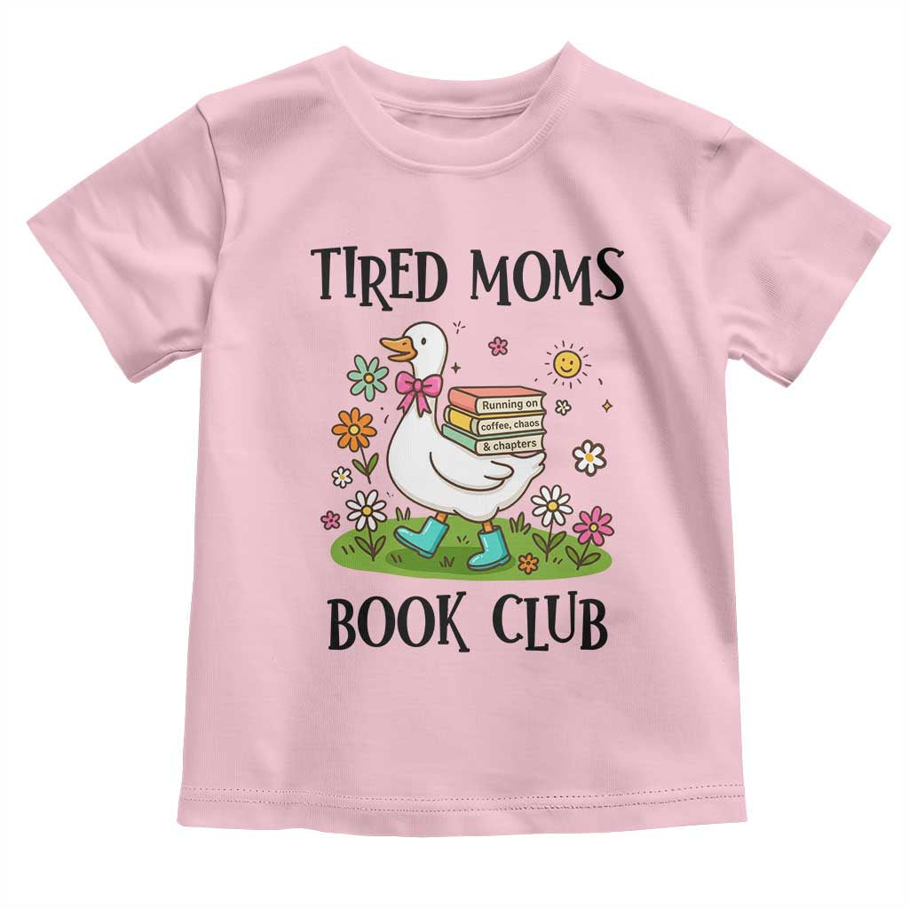 Tired Moms Book Club Toddler T Shirt Silly Goose Mama Bookish Reader Gift TS14 Light Pink Print Your Wear