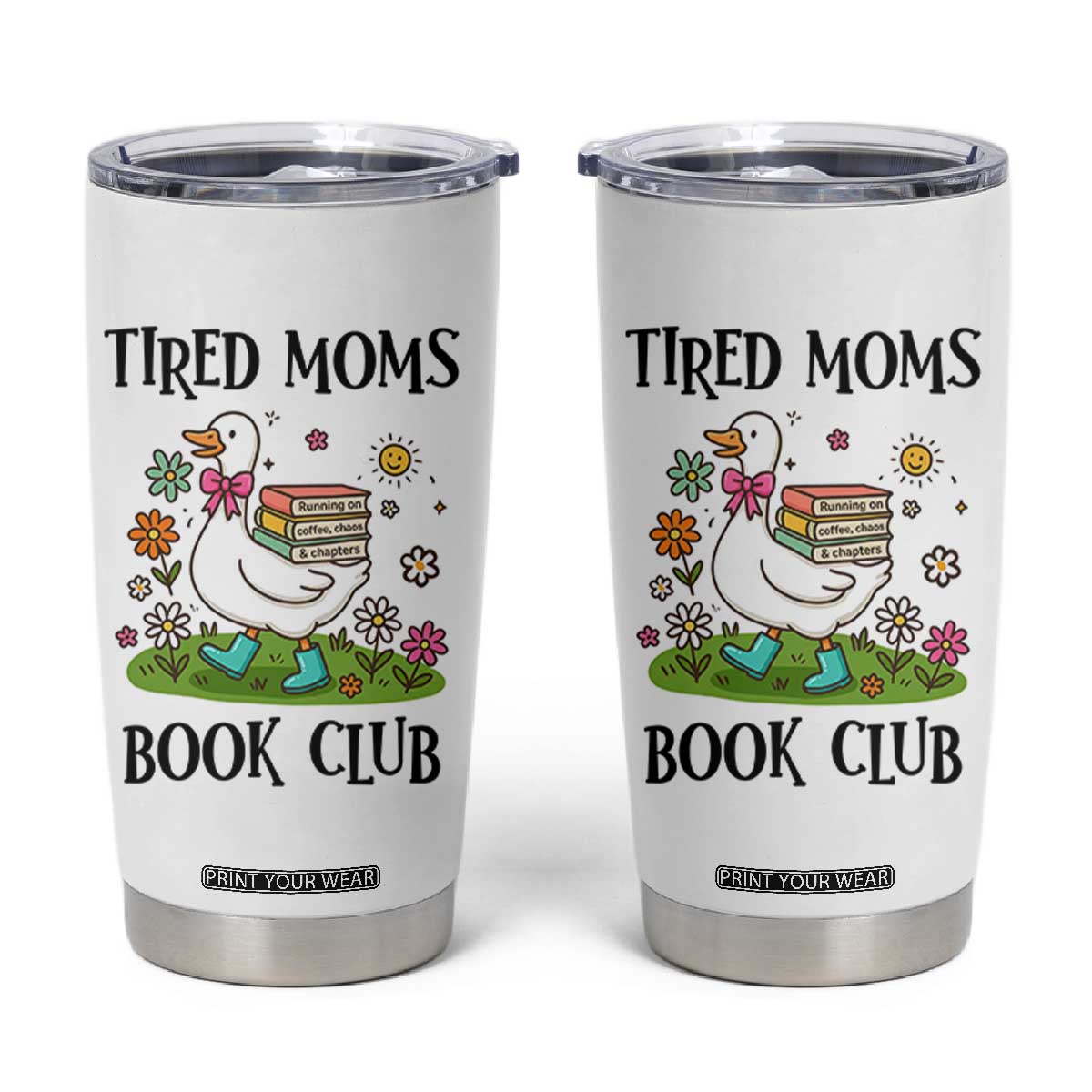 Tired Moms Book Club Tumbler Cup Silly Goose Mama Bookish Reader Gift TS14 White Print Your Wear