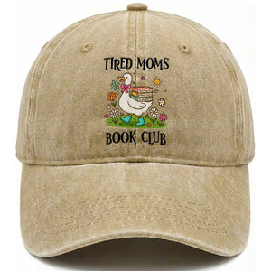 Tired Moms Book Club Washed Cotton Baseball Cap Silly Goose Mama Bookish Reader Gift TS14 Print Your Wear
