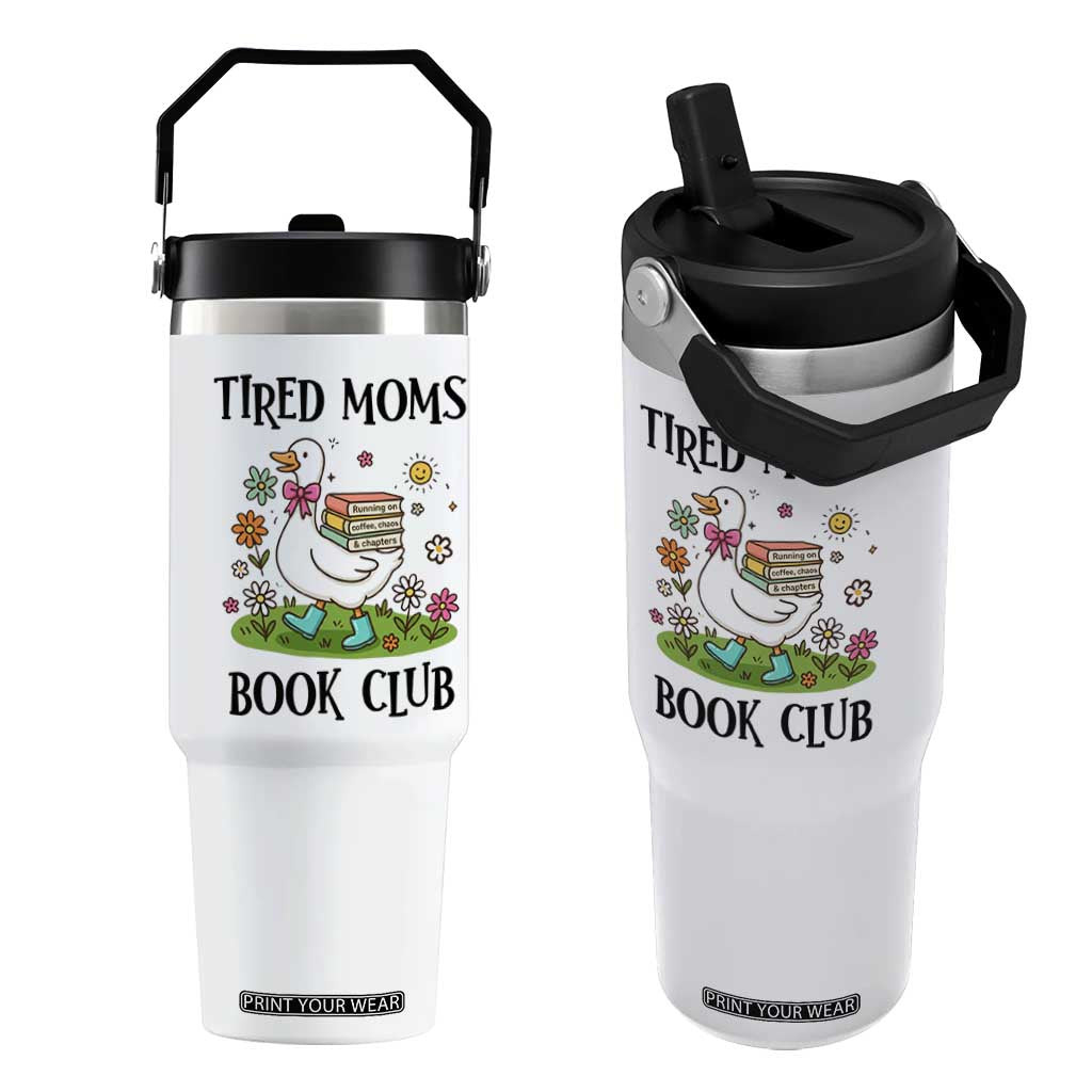 Tired Moms Book Club Flip Straw Tumbler Silly Goose Mama Bookish Reader Gift TS14 One Size: 30 oz White Print Your Wear