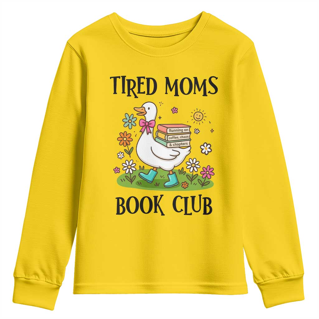 Tired Moms Book Club Youth Sweatshirt Silly Goose Mama Bookish Reader Gift TS14 Daisy Print Your Wear