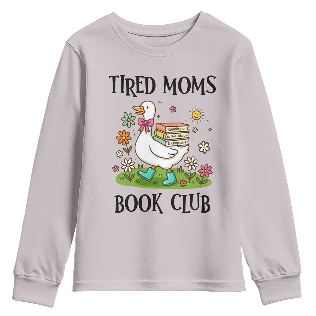 Tired Moms Book Club Youth Sweatshirt Silly Goose Mama Bookish Reader Gift TS14 Ice Gray Print Your Wear