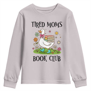 Tired Moms Book Club Youth Sweatshirt Silly Goose Mama Bookish Reader Gift TS14 Ice Gray Print Your Wear