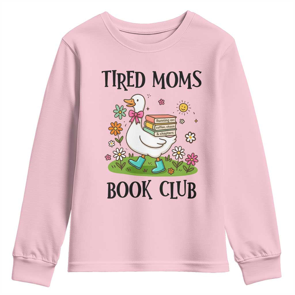 Tired Moms Book Club Youth Sweatshirt Silly Goose Mama Bookish Reader Gift TS14 Light Pink Print Your Wear