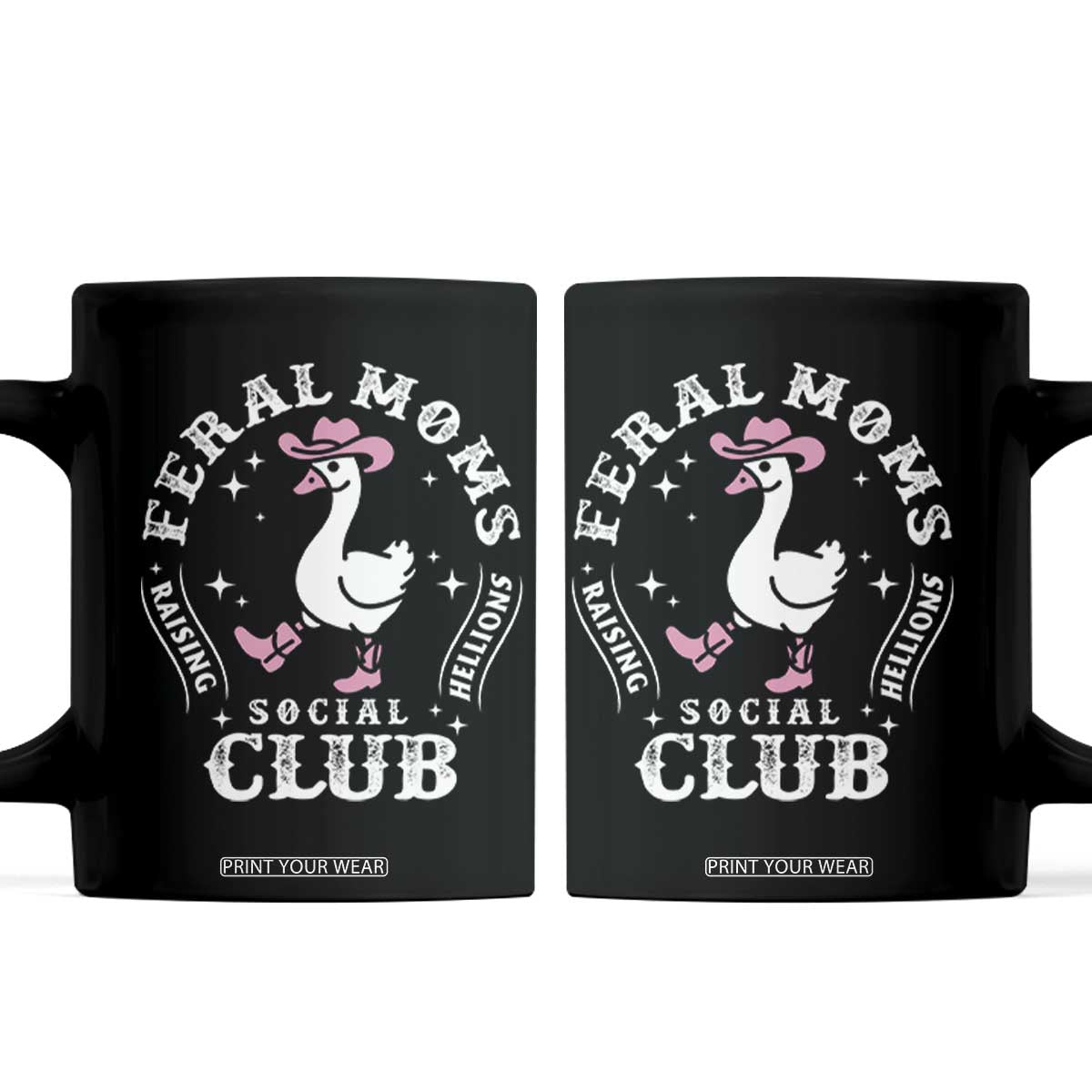 Feral Moms Raising Hellions Social Club Coffee Mug Funny Goose Pink Cowgirl Boots Hat TS14 Black Print Your Wear