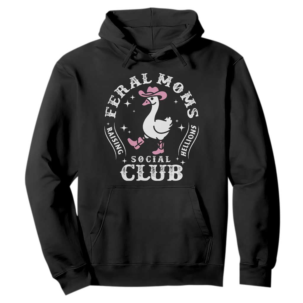 Feral Moms Raising Hellions Social Club Hoodie Funny Goose Pink Cowgirl Boots Hat TS14 Black Print Your Wear