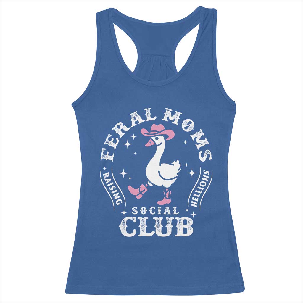 Feral Moms Raising Hellions Social Club Racerback Tank Top Funny Goose Pink Cowgirl Boots Hat TS14 Royal Blue Print Your Wear