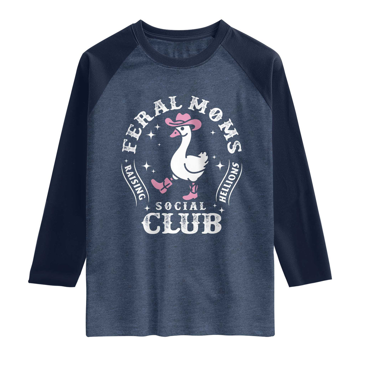 Feral Moms Raising Hellions Social Club Raglan Shirt Funny Goose Pink Cowgirl Boots Hat TS14 Heather Denim Navy Print Your Wear