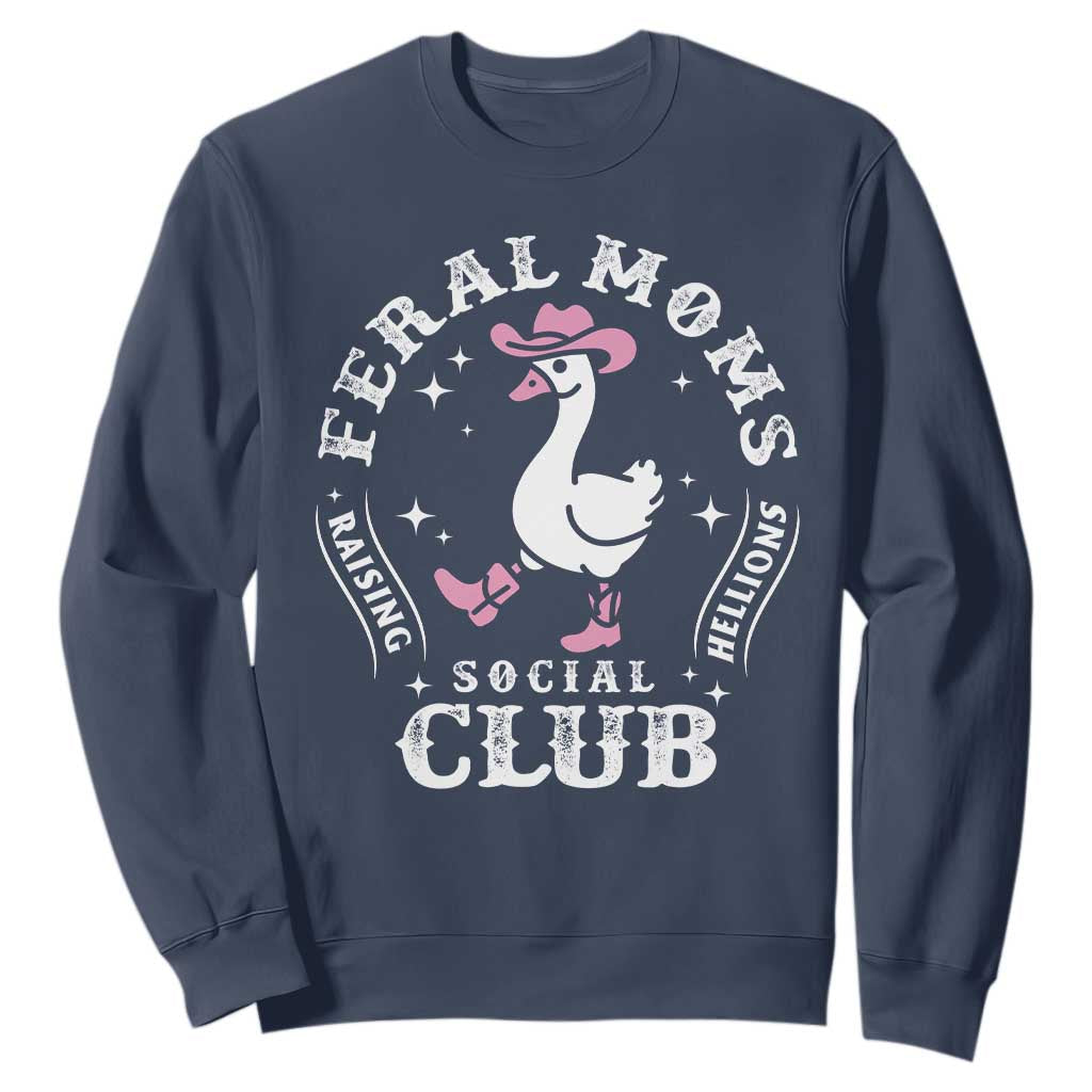 Feral Moms Raising Hellions Social Club Sweatshirt Funny Goose Pink Cowgirl Boots Hat TS14 Navy Print Your Wear