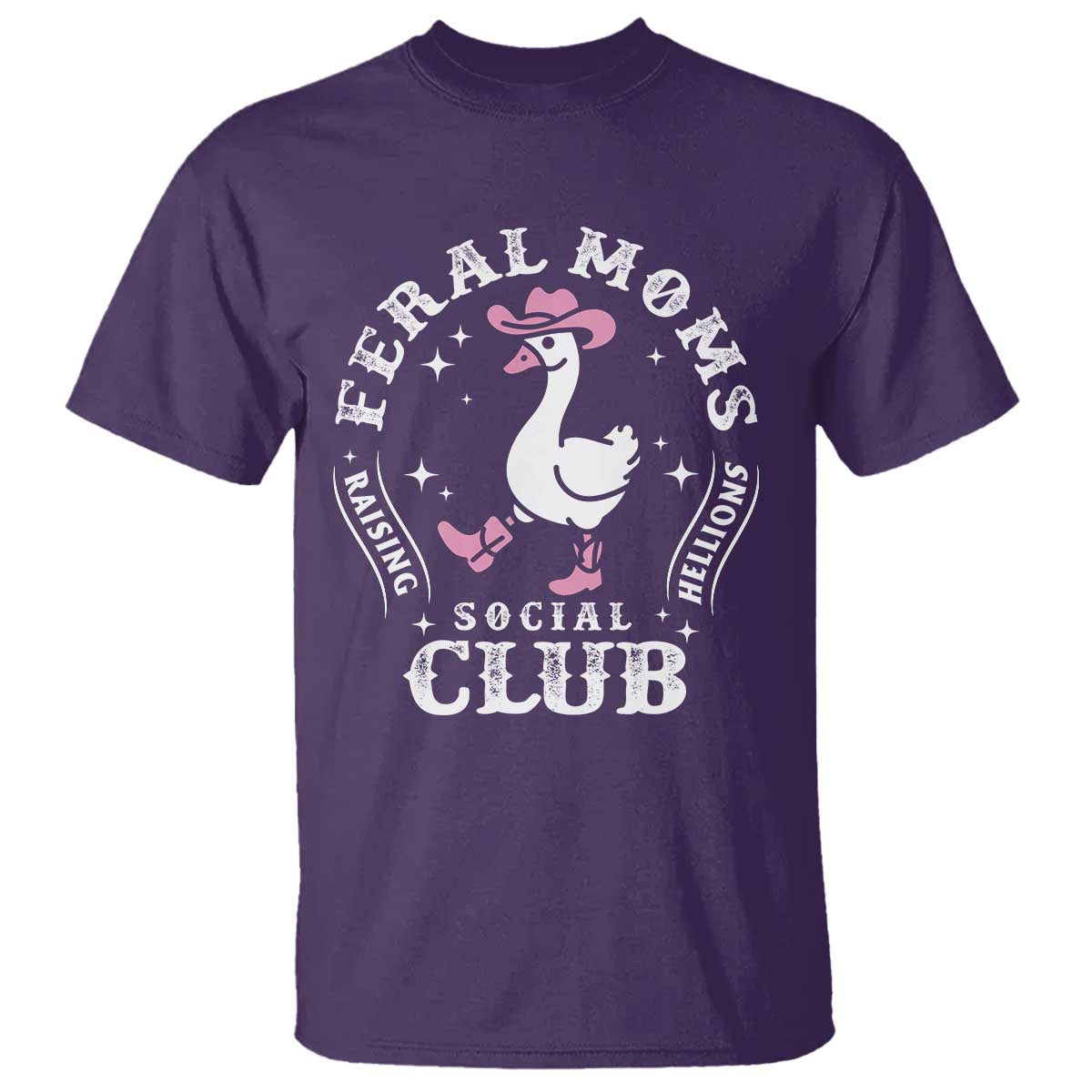 Feral Moms Raising Hellions Social Club T Shirt Funny Goose Pink Cowgirl Boots Hat TS14 Purple Print Your Wear