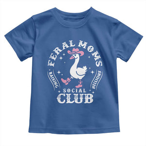 Feral Moms Raising Hellions Social Club Toddler T Shirt Funny Goose Pink Cowgirl Boots Hat TS14 Royal Blue Print Your Wear