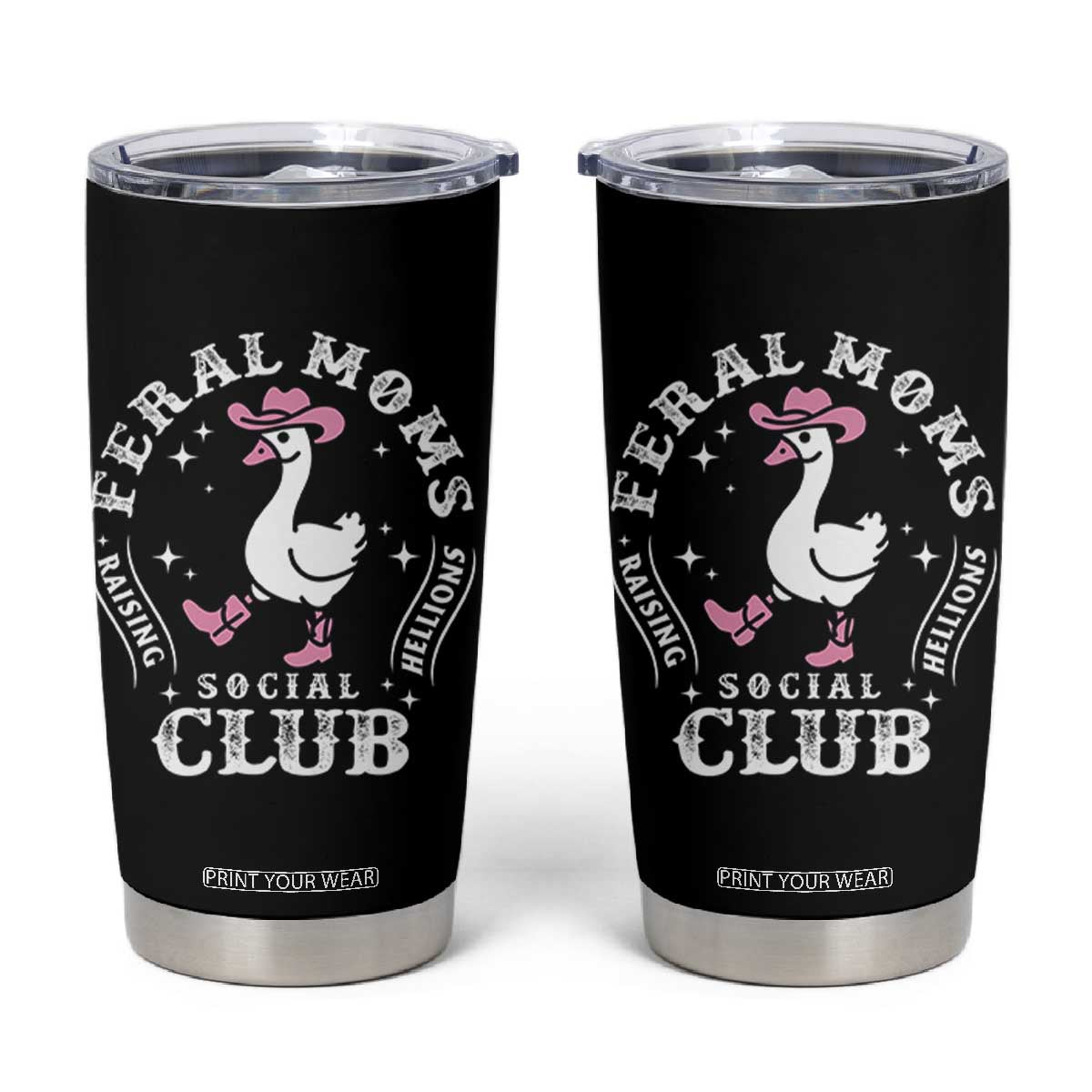 Feral Moms Raising Hellions Social Club Tumbler Cup Funny Goose Pink Cowgirl Boots Hat TS14 Black Print Your Wear